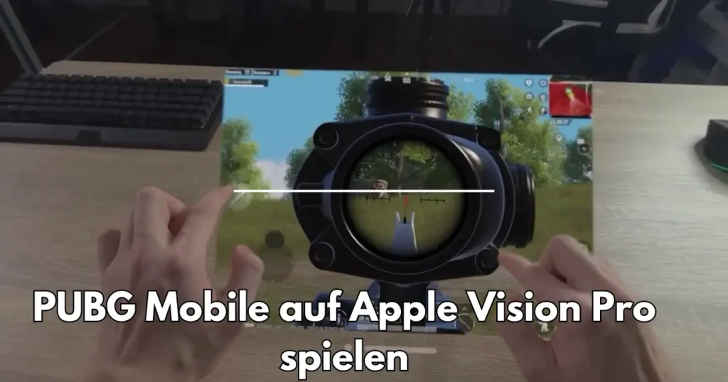 PUBG Mobile auf Apple Vision Pro spielen